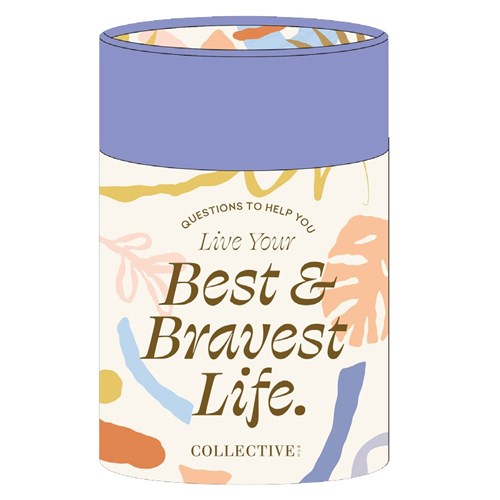 Questions To Help You Live Your Best & Bravest Life Lisa Messenger