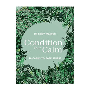 Condition Your Calm Cards - Dr Libby Weaver