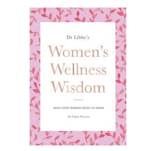 Book Womens Wellness Wisdom - Dr Libby Weaver