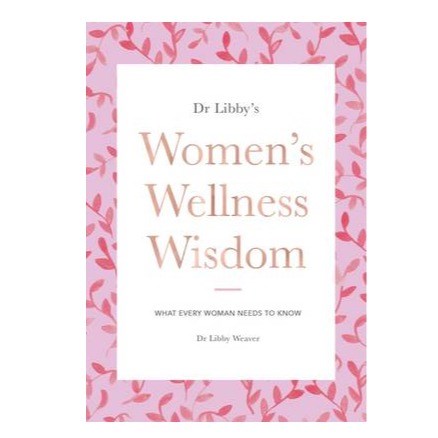 Book Womens Wellness Wisdom - Dr Libby Weaver